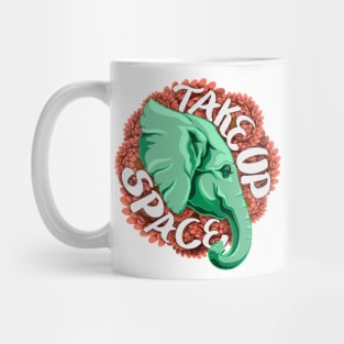 Take Up Space Elephant Mug
